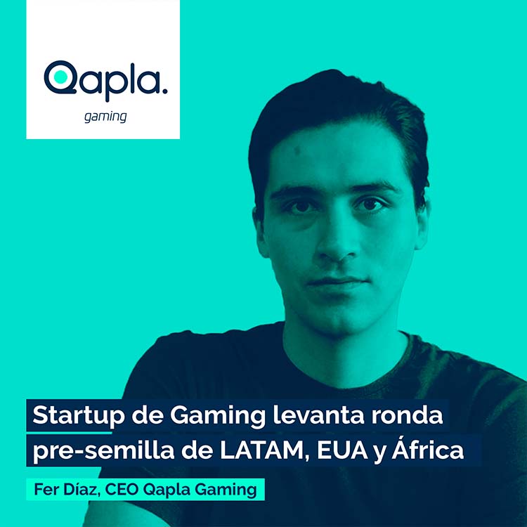 #1 - Qapla Gaming, a gaming startup, raises pre-seed funding from Latin America, the U.S. and Africa