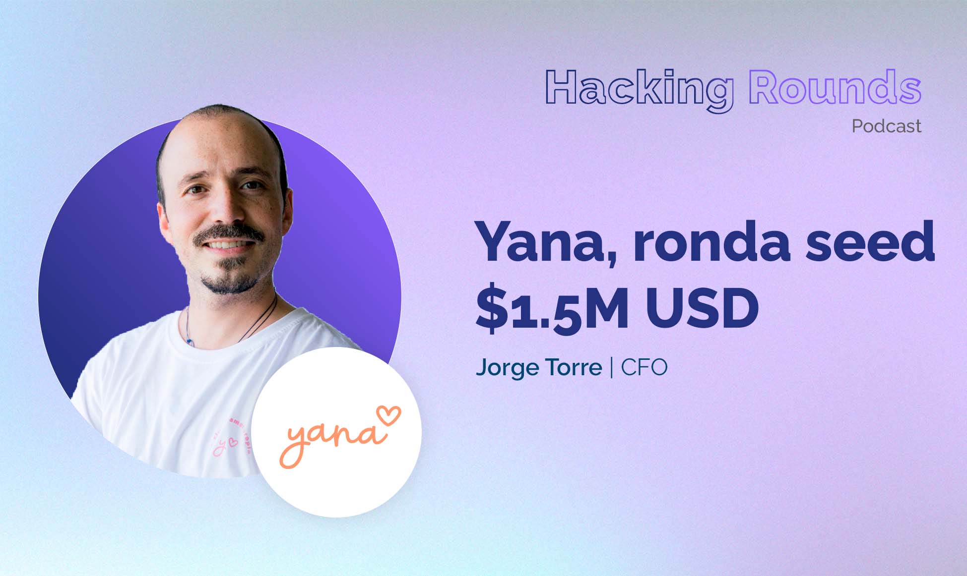 #11 Yana's seed round for $1.5M USD