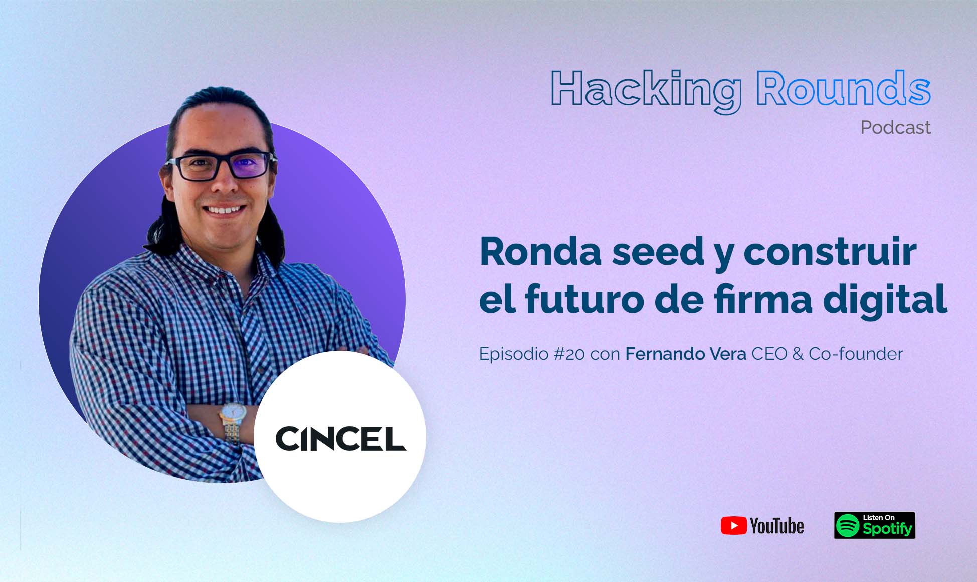 #20 Seed Round and Building the Future of Digital Signatures | Cincel