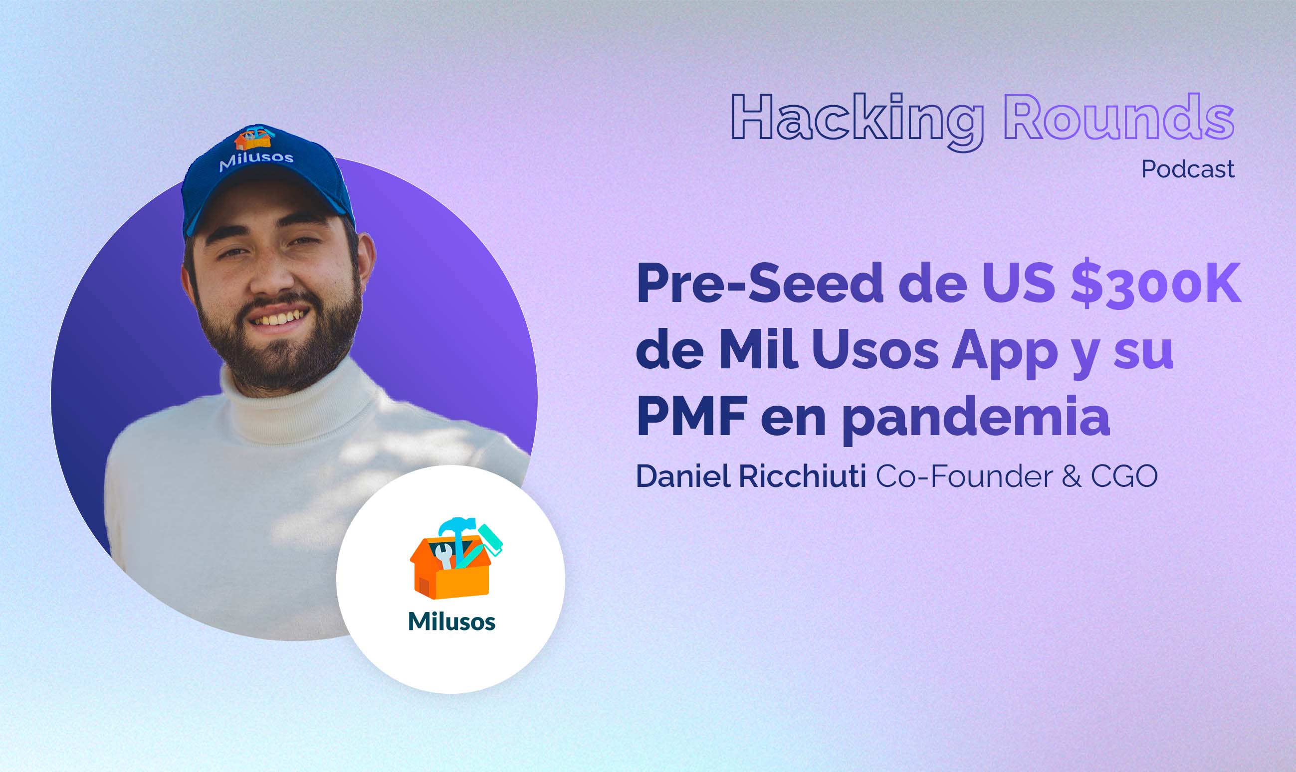 #23 Pre-Seed of USD$300,000 for Mil Usos App and its PMF during the pandemic