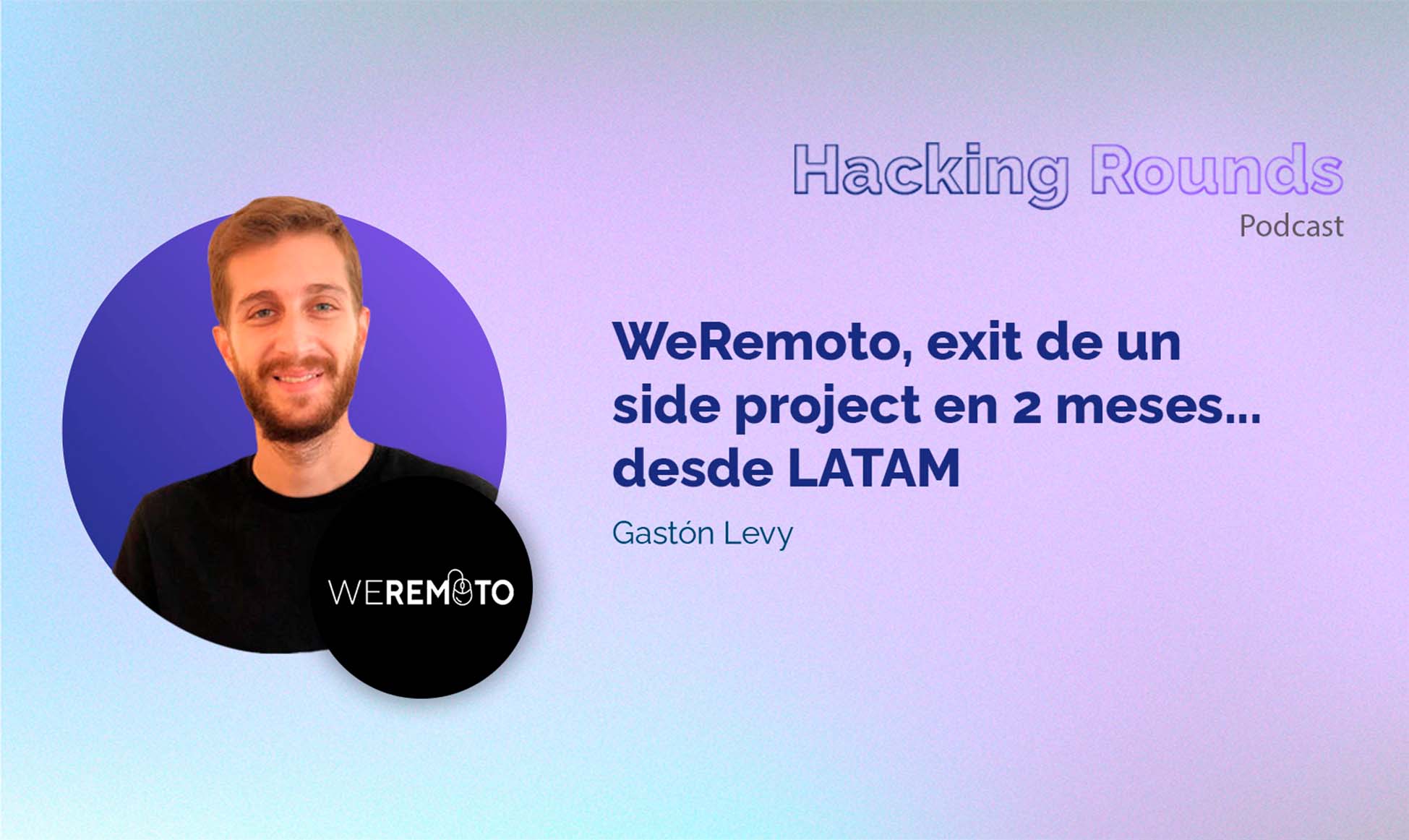 #29 WeRemoto: a side project exit in 2 months… from LATAM