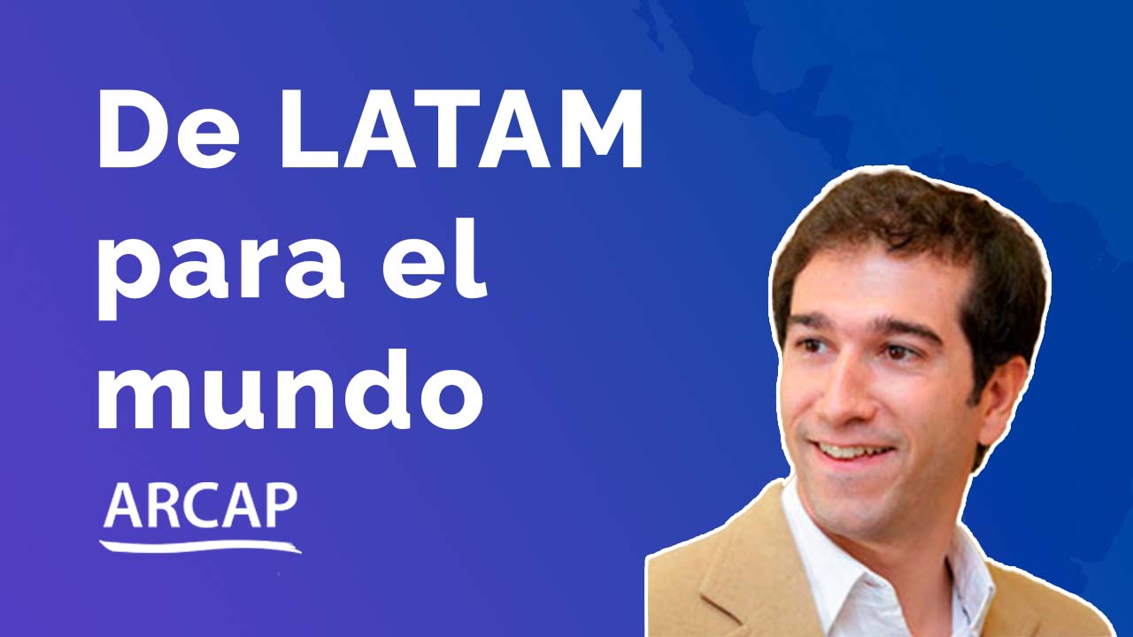 #43 Building Bridges: ARCAP’s Mission to Connect LATAM with Global Investors | ARCAP