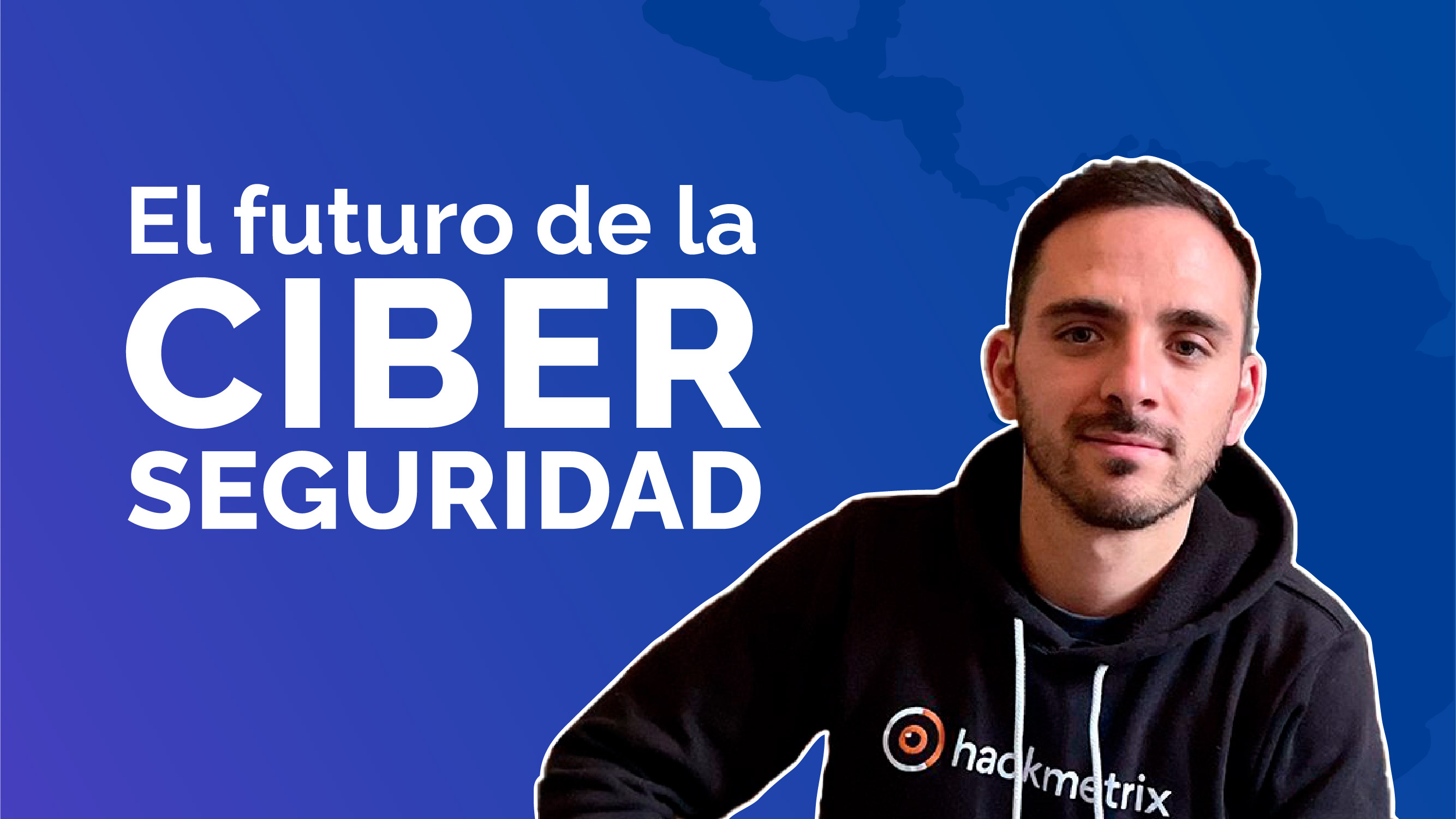 #45 The Future of Cybersecurity - Hackmetrix 3